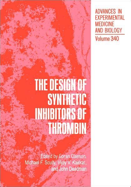 The Design of Synthetic Inhibitors of Thrombin 1st Edition Epub