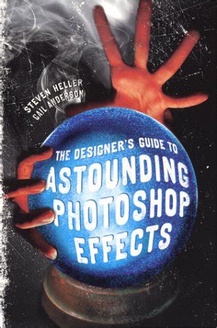 The Designer s Guide to Astounding Photoshop Effects Kindle Editon