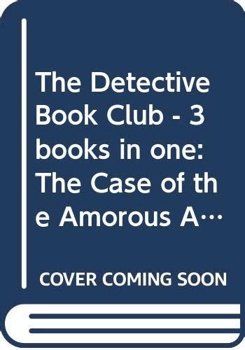 The Detective Book Club 3 books in one The Case of the Amorous Aunt Mute Witness Prisoner s Plea Reader