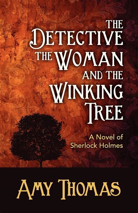 The Detective the Woman and the Winking Tree A Novel of Sherlock Holmes Reader