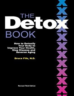 The Detox Book How to Detoxify Your Body to Improve Your Health Stop Disease and Reverse Aging Reader