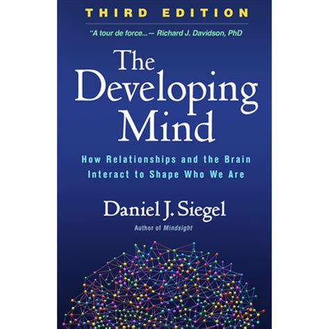 The Developing Mind How Relationships and the Brain Interact to Shape Who We Are Doc