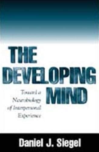 The Developing Mind Toward a Neurobiology of Interpersonal Experience Epub