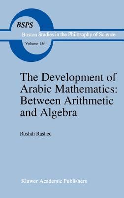 The Development of Arabic Mathematics Between Arithmetic and Algebra Reader