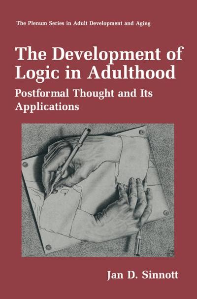The Development of Logic in Adulthood Postformal Thought and its Applications 1st Edition PDF