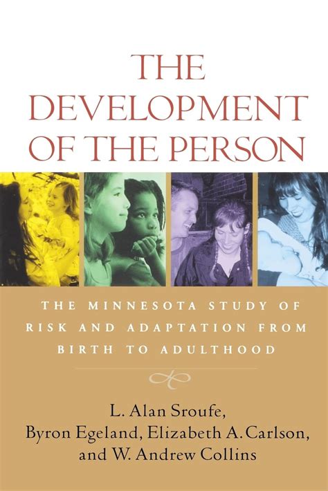 The Development of the Person The Minnesota Study of Risk and Adaptation from Birth to Adulthood Epub