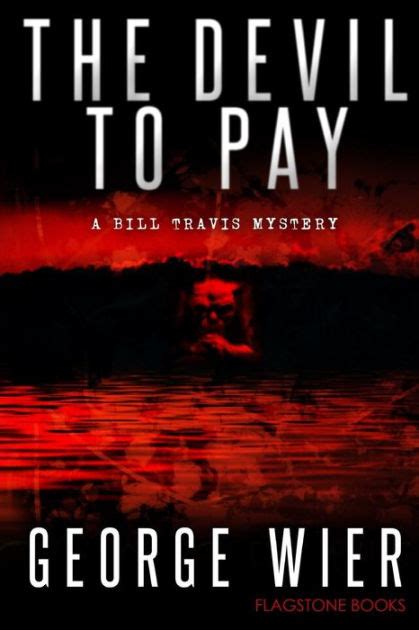 The Devil To Pay A Bill Travis Mystery The Bill Travis Mysteries Doc