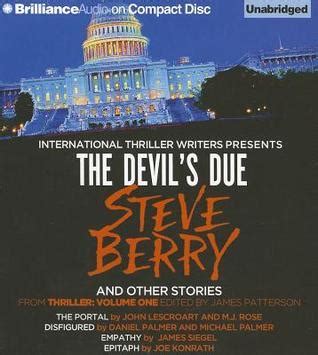 The Devil s Due and Other Stories The Devil s Due The Portal Disfigured Empathy and Epitaph International Thriller Writers Presents Thriller Vol 1 Reader