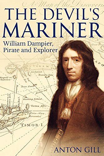 The Devil s Mariner A Life of William Dampier Pirate and Explorer 1651-1715 PDF