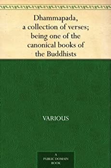 The Dhammapada A Collection of Verses Being One of the Canonical Books of Buddhism by Anonymous 2013-01-22 PDF