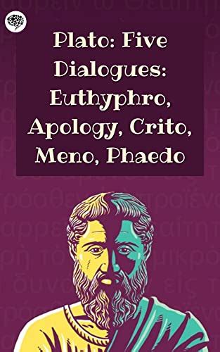 The Dialogues of Plato Meno Euthyphro Apology Crito Phaedo Gorgias Appendix I Lesser Hippias Alcibiades I Menexenus Appendix Ii Alcibiades Ii Eryxias PDF