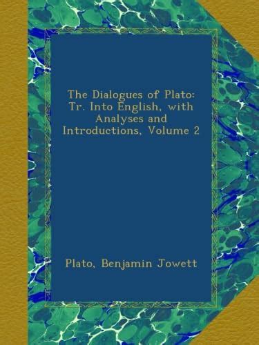 The Dialogues of Plato Tr Into English with Analyses and Introductions Volume 2 Doc