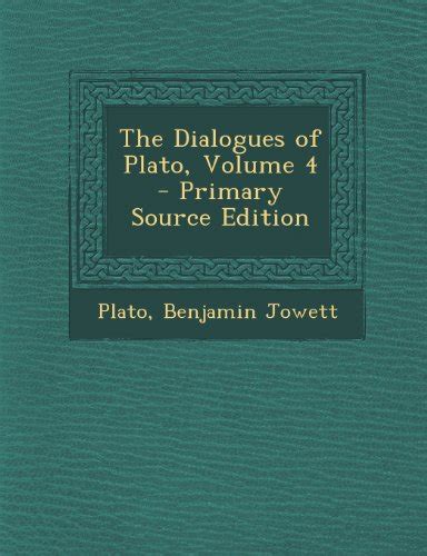 The Dialogues of Plato Volume 4 Primary Source Edition Doc