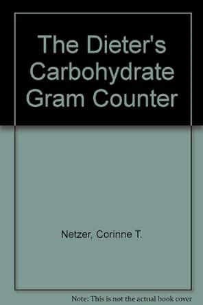 The Dieter s Carbohydrate Gram Counter Kindle Editon