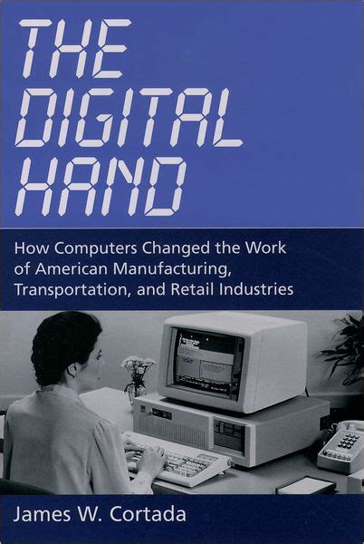 The Digital Hand How Computers Changed the Work of American Manufacturing Doc