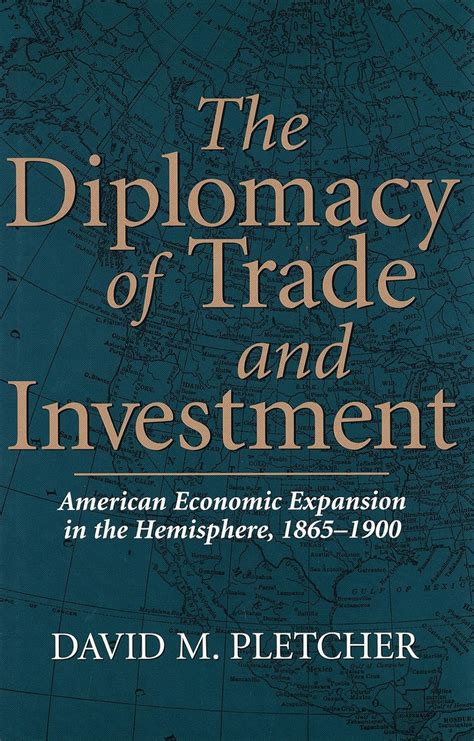 The Diplomacy of Trade and Investment American Economic Expansion in the Hemisphere Epub