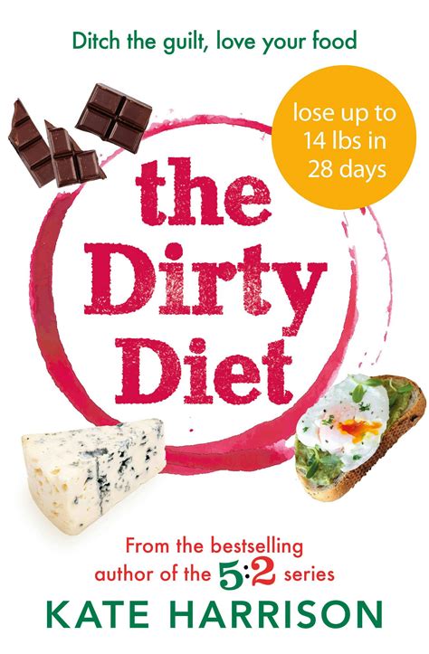 The Dirty Diet Ditch the guilt love your food Doc