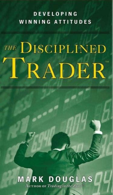 The Disciplined Trader Developing Winning Attitudes Mark pdf Epub