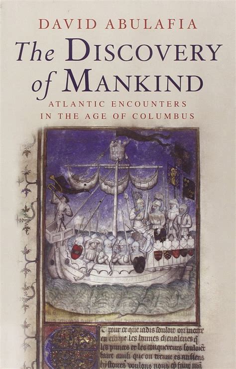 The Discovery of Mankind Atlantic Encounters in the Age of Columbus Kindle Editon