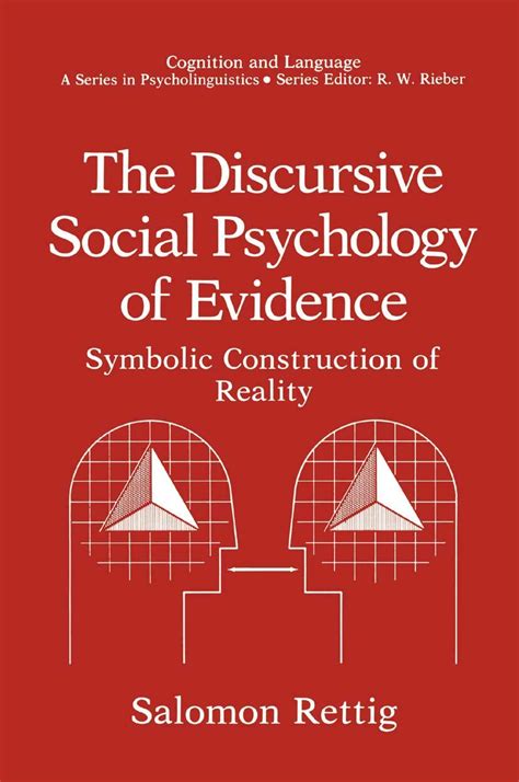 The Discursive Social Psychology of Evidence Symbolic Construction of Reality 1st Edition PDF