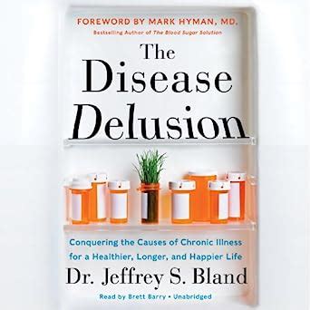 The Disease Delusion Conquering the Causes of Chronic Illness for a Healthier Longer and Happier Life PDF