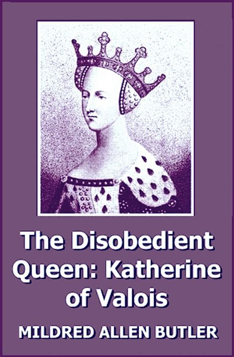 The Disobedient Queen Katherine of Valois Reader
