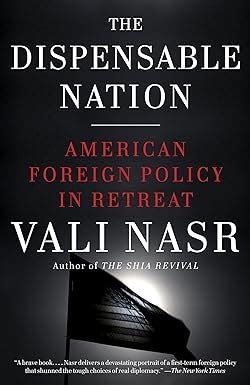 The Dispensable Nation American Foreign Policy in Retreat Unabridged Edition Reader