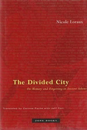 The Divided City On Memory and Forgetting in Ancient Athens Kindle Editon