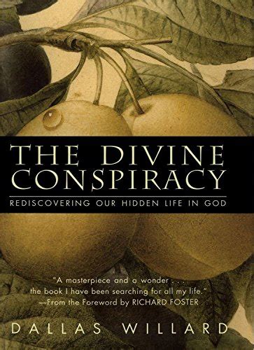 The Divine Conspiracy Rediscovering Our Hidden Life in God PDF