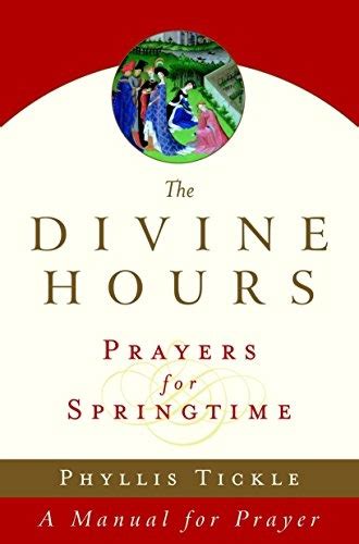 The Divine Hours Volume Three Prayers for Springtime A Manual for Prayer Tickle Phyllis Epub