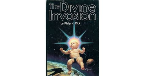 The Divine Invasion Valis Trilogy Reader
