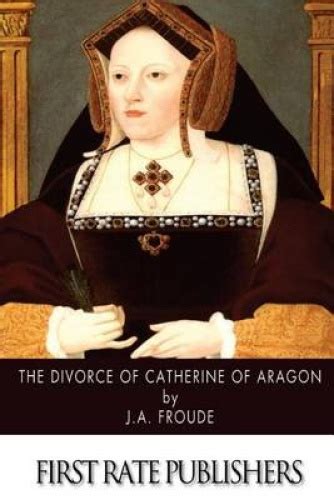 The Divorce of Catherine of Aragon Illustrated