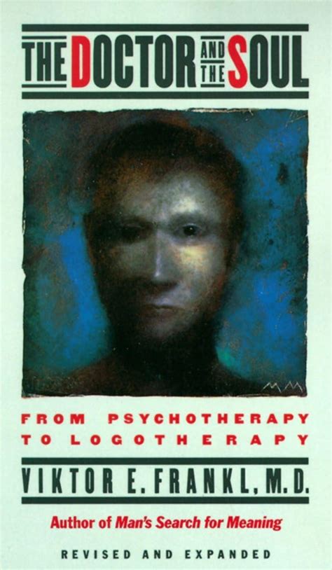 The Doctor and the Soul From Psychotherapy to Logotherapy Revised and Expanded PDF