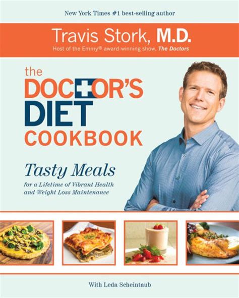 The Doctor s Diet Cookbook Tasty Meals for a Lifetime of Vibrant Health and Weight Loss Maintenance PDF
