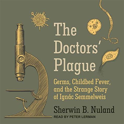 The Doctors Plague: Germs, Childbed Fever, and the Strange Story of Ignac Semmelweis (Great Discov Epub