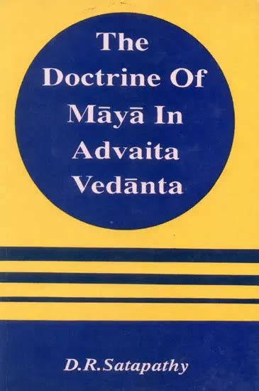 The Doctrine of Maya in Advaita Vedanta 1st Published Reader