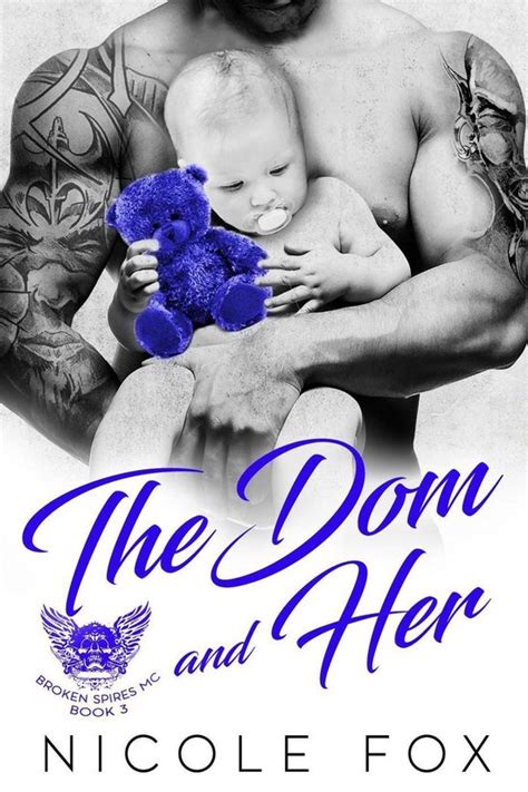 The Dom and Her A Bad Boy Motorcycle Club Romance Broken Spires MC Book 3 Reader