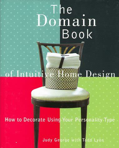 The Domain Book of Intuitive Home Design How to Decorate Using Your Personal ity Type PDF