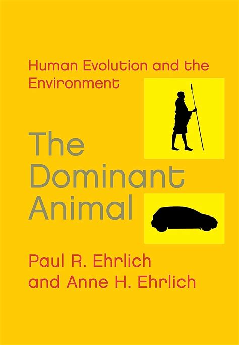 The Dominant Animal Human Evolution and the Environment Doc