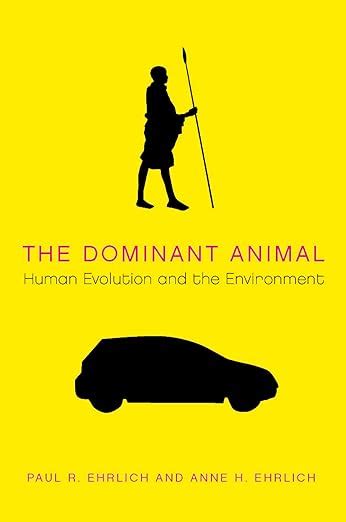 The Dominant Animal Human Evolution and the Environment Doc