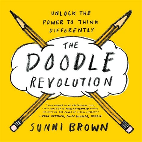 The Doodle Revolution Unlock the Power to Think Differently Reader