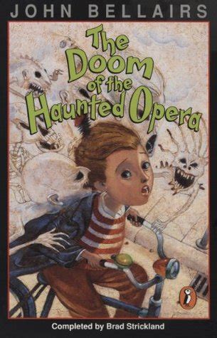 The Doom of the Haunted Opera A Lewis Barnavelt Book John Bellairs Mysteries