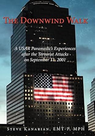 The Downwind Walk A Usar Paramedics Experiences after the Terrorist Attacks on September 11 Doc