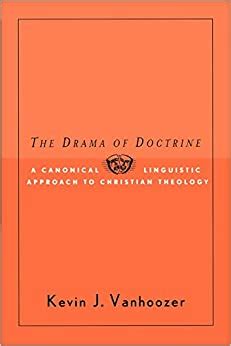 The Drama of Doctrine A Canonical Linguistic Approach to Christian Doctrine Epub
