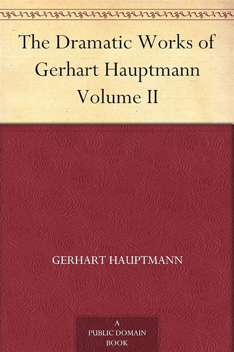 The Dramatic Works of Gerhart Hauptmann PDF