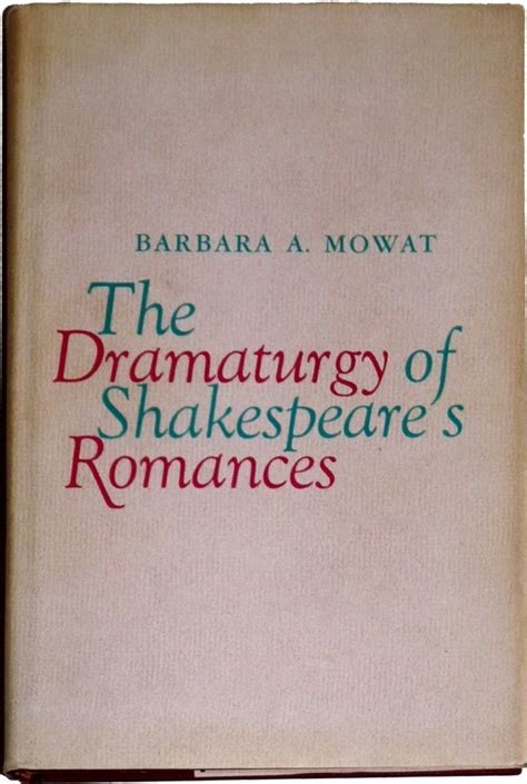 The Dramaturgy of Shakespeare s Romances Doc