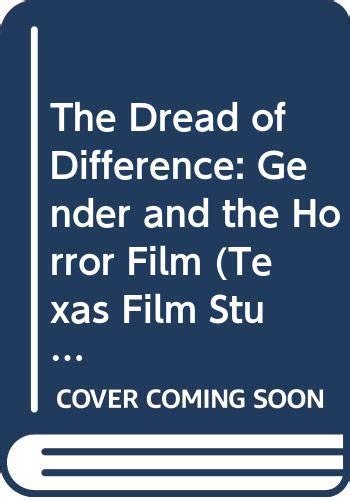 The Dread of Difference: Gender and the Horror Film (Texas Film Studies Series) Reader