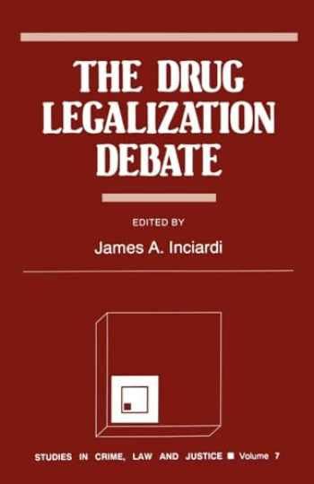 The Drug Legalization Debate Studies in Crime Law and Justice Reader