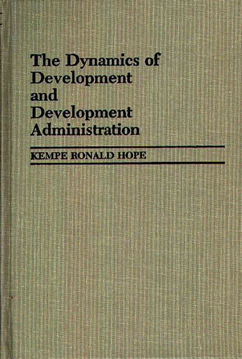 The Dynamics of Development and Development Administration Reader