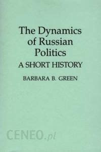 The Dynamics of Russian Politics A Short History 1st Edition Reader
